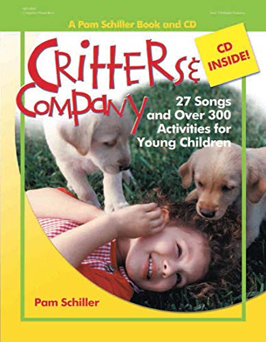 Beispielbild fr Critters and Company: 27 Songs and Over 300 Activities for Young Children (Pam Schiller Theme Series) zum Verkauf von Wonder Book