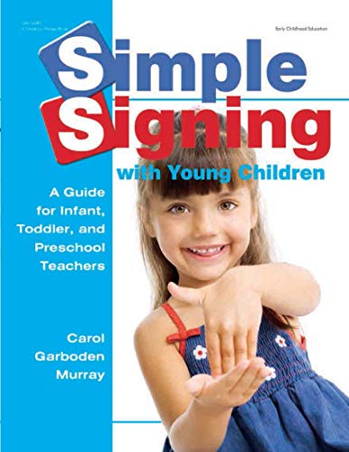 Stock image for Simple Signing with Young Children: A Guide for Infant, Toddler, and Preschool Teachers (Early Childhood Education) for sale by SecondSale
