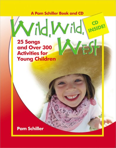 Beispielbild fr Wild, Wild West : 25 Songs and over 300 Activities for Young Children zum Verkauf von Better World Books