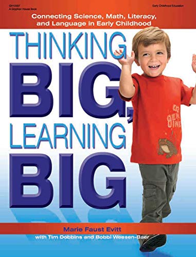 Beispielbild fr Thinking BIG, Learning BIG : Connecting Science, Math, Literacy, and Language in Early Childhood zum Verkauf von Better World Books