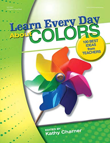 Learn Every Day About Colors: 100 Best Ideas from Teachers - Charner, Kathy