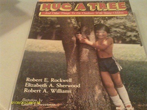 Beispielbild fr Hug a Tree : and Other Things to Do Outdoors with Young Children zum Verkauf von Better World Books