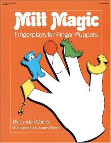 Imagen de archivo de Mitt Magic: Fingerplays for Finger Puppets a la venta por BookHolders