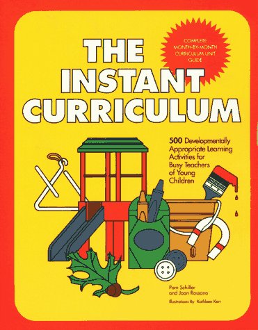 Stock image for The Instant Curriculum : Five Hundred Developmentally Appropriate Learning Activities for Busy Teachers of Young Children for sale by Better World Books