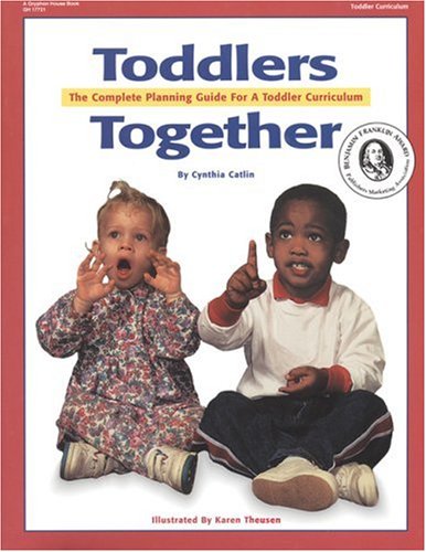 Beispielbild fr Toddlers Together : The Complete Planning Guide to a Toddler Curriculum zum Verkauf von Better World Books