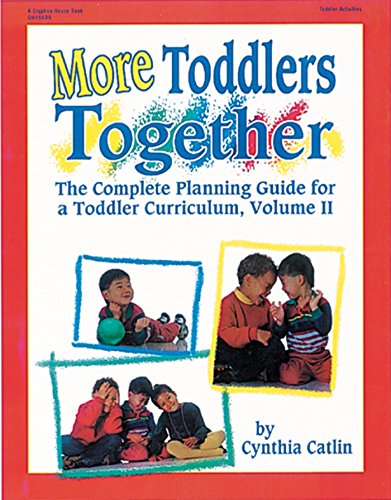 Stock image for More Toddlers Together: The Complete Planning Guide for a Toddler Curriculum, Vol. II for sale by More Than Words