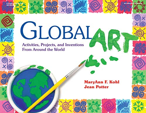 Beispielbild fr Global Art : Activities, Projects and Inventions from Around the World zum Verkauf von Better World Books
