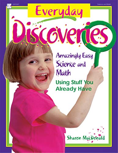 Stock image for Everyday Discoveries : Amazingly Easy Science and Math Using Stuff You Already Have for sale by Better World Books