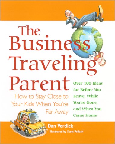 Beispielbild fr The Business Traveling Parent: How to Stay Close to Your Kids When You're Far Away zum Verkauf von Wonder Book