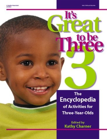 Stock image for It's Great to Be Three: The Encyclopedia of Activities for Three-Year-Olds for sale by ThriftBooks-Dallas