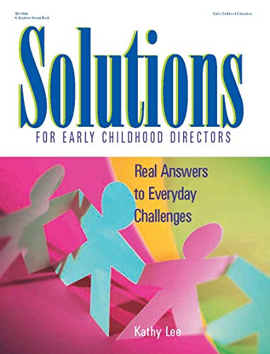 Beispielbild fr Solutions for Early Childhood Directors : Real Answers to Everyday Challenges zum Verkauf von Better World Books