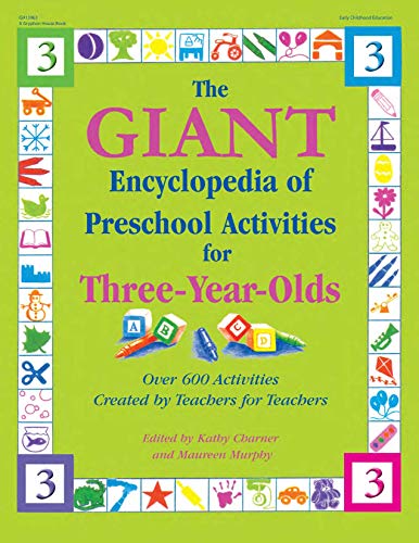 Imagen de archivo de The GIANT Encyclopedia of Preschool Activities for Three-Year-Olds: Over 600 Activities Created by Teachers for Teachers (The GIANT Series) a la venta por SecondSale