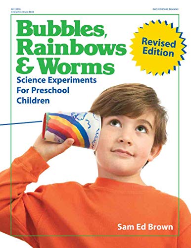 Stock image for Bubbles, Rainbows and Worms : Science Experiments for Preschool Children for sale by Better World Books