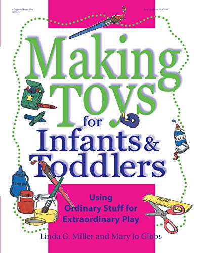 9780876592496: Making Toys for Infants and Toddlers: Using Ordinary Stuff for Extraordinary Play (Making toys series)