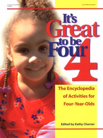 Stock image for It's Great to Be Four: The Encyclopedia of Activities for Four-Year-Olds for sale by ThriftBooks-Atlanta