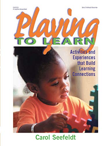 Stock image for Playing to Learn: Activities and Experiences That Build Learning Connections for sale by OUT-OF-THE-WAY BOOKS