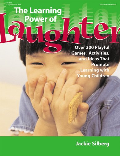 Beispielbild fr The Learning Power of Laughter : Over 300 Playful Games and Activities That Promote Learning with Young Children zum Verkauf von Better World Books