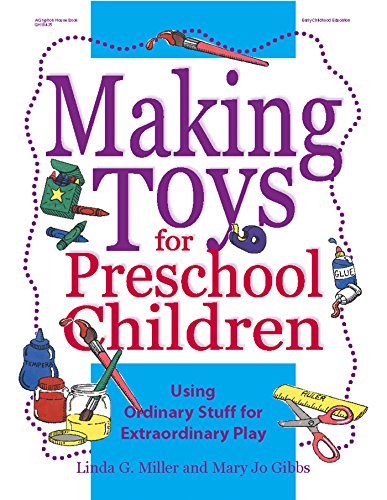 Imagen de archivo de Making Toys for Preschool Children : Using Ordinary Stuff for Extraordinary Play a la venta por Better World Books