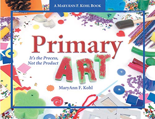 Stock image for Primary Art: It's the Process, Not the Product for sale by Wonder Book