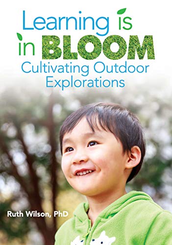 Beispielbild fr Learning Is in Bloom: Cultivating Outdoor Explorations zum Verkauf von ThriftBooks-Atlanta