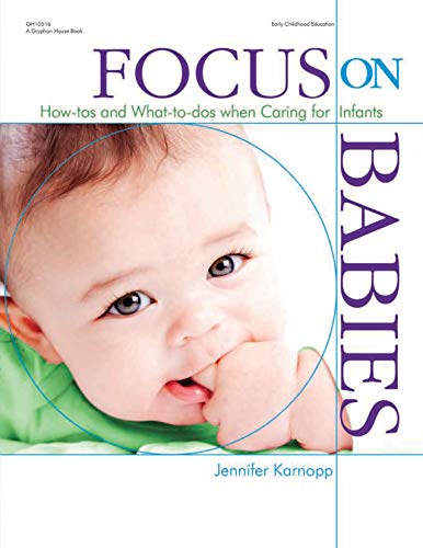 Imagen de archivo de Focus on Babies: How-tos and What-to-dos when Caring for Infants (Focus on Providing Child Care) a la venta por SecondSale