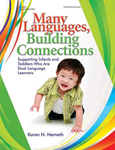 Imagen de archivo de Many Languages, Building Connections: Supporting Infants and Toddlers Who Are Dual Language Learners a la venta por SecondSale