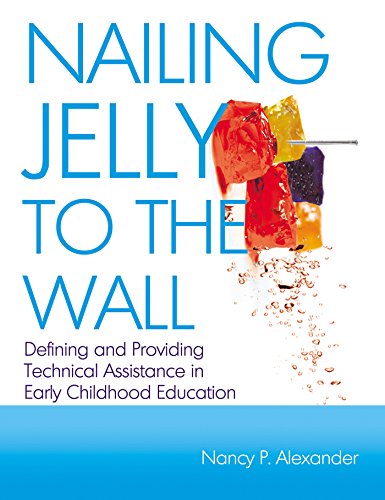 9780876594131: Nailing Jelly to the Wall:: Defining and Providing Technical Assistance in Early Childhood Education