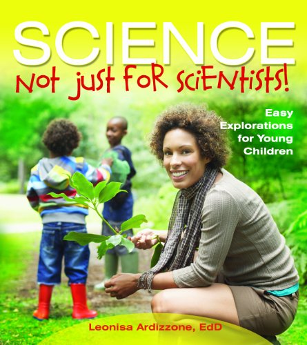 Beispielbild fr Science--Not Just for Scientists! : Easy Explorations for Young Children zum Verkauf von Better World Books