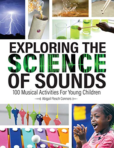 Beispielbild fr Exploring the Science of Sounds : 100 Musical Activities for Young Children zum Verkauf von Better World Books