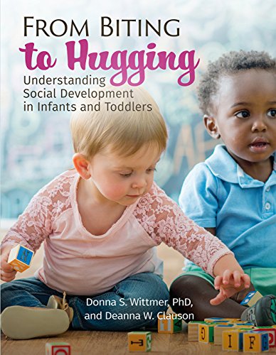 Stock image for Gryphon House From Biting to Hugging: Understanding Social Development in Infants and Toddlers for sale by Goodwill of Colorado