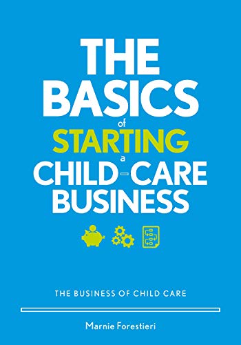 Stock image for The Basics of Starting a Child-Care Business : The Business of Child Care for sale by Better World Books