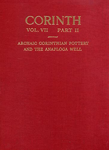 Beispielbild fr Archaic Corinthian Pottery and the Anaploga Well zum Verkauf von Midtown Scholar Bookstore