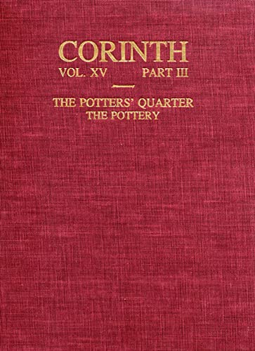 Imagen de archivo de The Potters' Quarter, The Pottery (Corinth Volume 15, Part 3) a la venta por Powell's Bookstores Chicago, ABAA