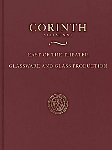 Beispielbild fr East of the Theater: Glassware and Glass Production (Corinth) zum Verkauf von Books From California