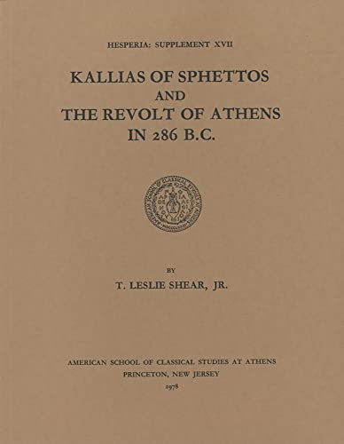 Beispielbild fr Kallias of Sphettos and the Revolt of Athens in 286 B.C [Hesperia: Supplement XVII] zum Verkauf von Powell's Bookstores Chicago, ABAA