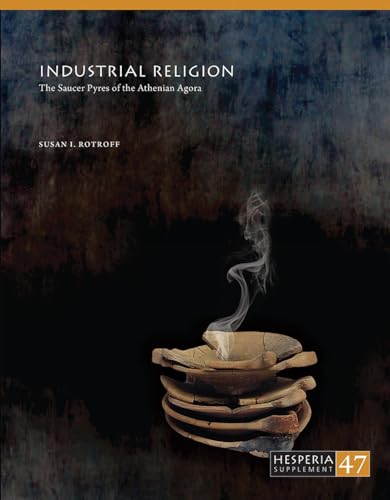 9780876615478: Industrial Religion: The Saucer Pyres of the Athenian Agora