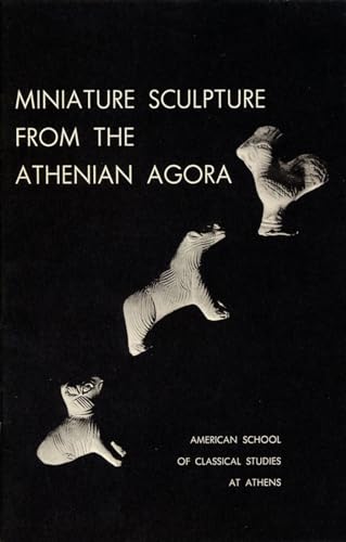 Stock image for Miniature Sculpture from the Athenian Agora (Agora Picture Book) for sale by Books From California