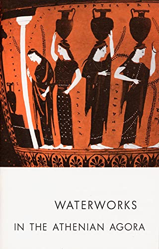 Imagen de archivo de Waterworks in the Athenian Agora a la venta por ISD LLC