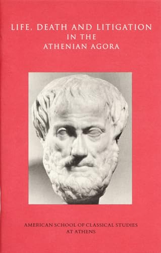 Beispielbild fr Life, Death, and Litigation in the Athenian Agora zum Verkauf von Ammareal