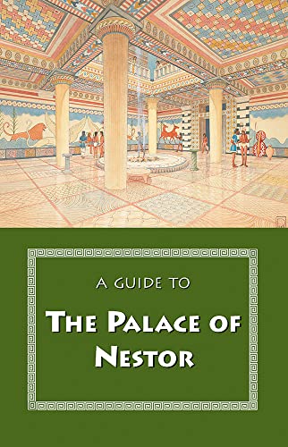 Imagen de archivo de A Guide to the Palace of Nestor, Mycenaean Sites in Its Environs, and the Chora Museum (Guides) a la venta por HPB-Ruby