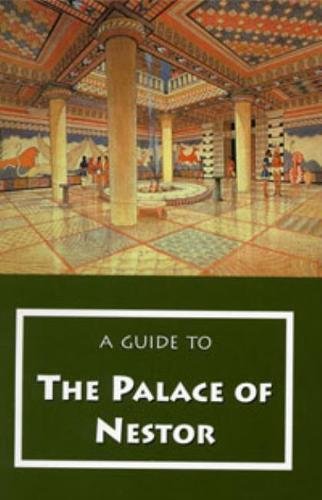 Stock image for A Guide to the Palace of Nestor, Mycenaean Sites in Its Environs, and the Chora Museum (Guides) for sale by HPB-Ruby