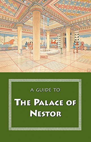 Stock image for A Guide to the Palace of Nestor, Mycenaean Sites in Its Environs, and the Chora Museum (Guides) for sale by HPB-Ruby