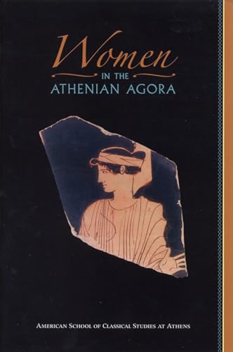 Imagen de archivo de Women in the Athenian Agora (Agora Picture Book) a la venta por SecondSale