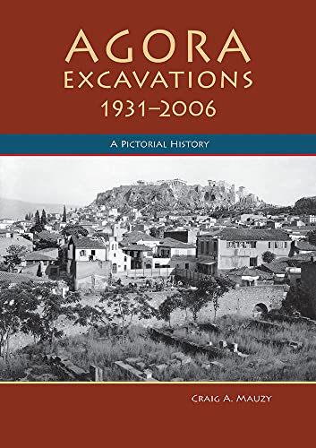 Stock image for Agora Excavations, 1931-2006: A Pictorial History for sale by HPB-Red