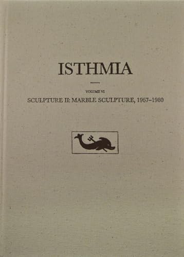 Sculpture II: Marble Sculpture, 1967-1980 (Isthmia) (9780876619360) by Lattimore, Steven