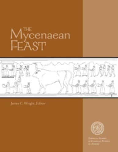 Beispielbild fr The Mycenaean Feast (Hesperia Supplement) zum Verkauf von Open Books