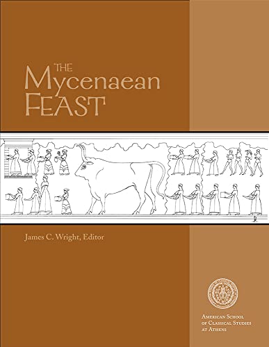 Imagen de archivo de The Mycenaean Feast (Hesperia Supplement) a la venta por Open Books