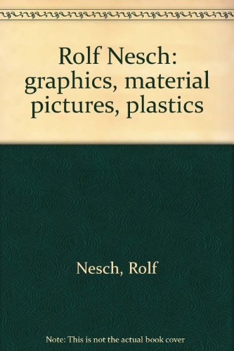 Stock image for Rolf Nesch:Graphics, Material Pictures, Plastics: Graphics, Material Pictures, Plastics for sale by Bingo Books 2