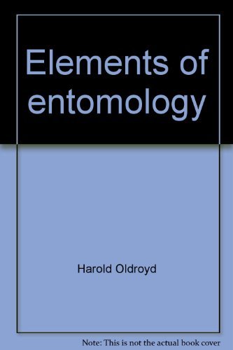 Imagen de archivo de Elements of Entomology : An Introduction to the Study of Insects a la venta por Better World Books