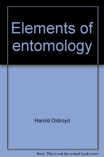 Stock image for Elements of Entomology : An Introduction to the Study of Insects for sale by Better World Books